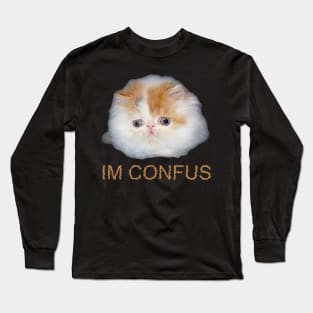 IM CONFUS Long Sleeve T-Shirt